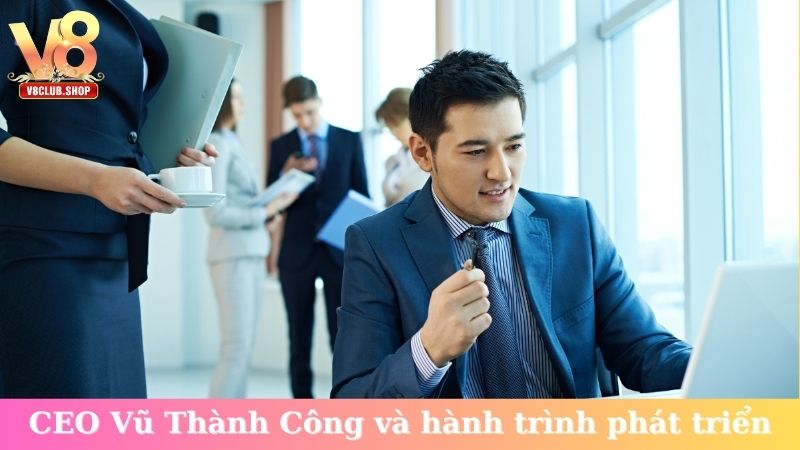 CEO Vũ Thành Công và hành trình phát triển hệ thống cá cược