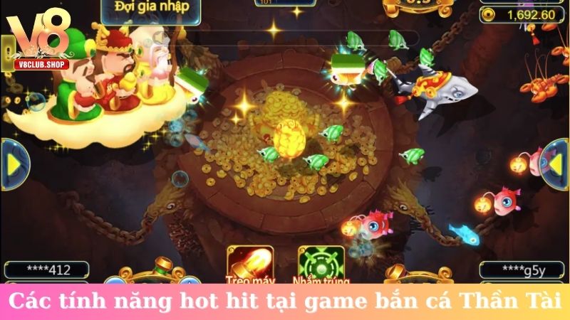 Các tính năng hot hit tại game bắn cá Thần Tài