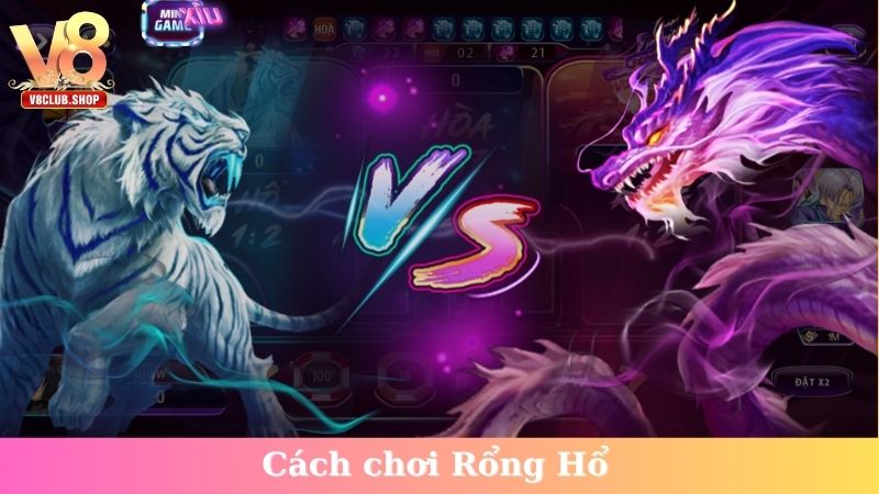 Cách chơi Rồng Hổ