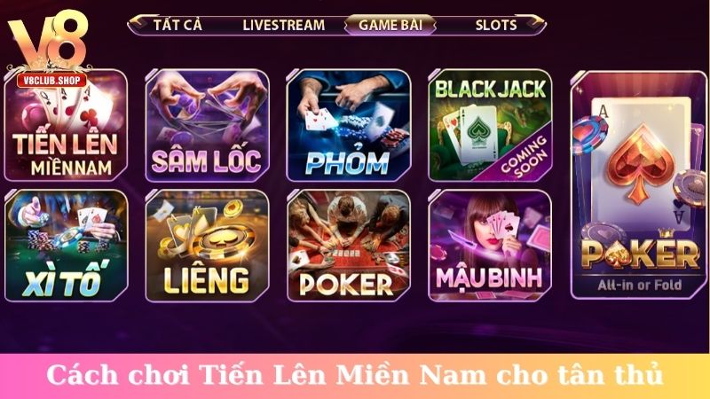 Cách chơi Tiến Lên Miền Nam cho tân thủ