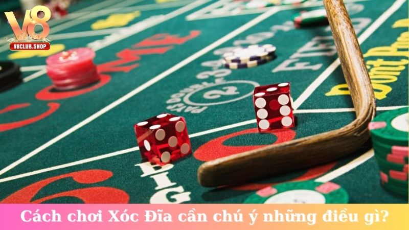 Cách chơi Xóc Đĩa cần chú ý những điều gì?