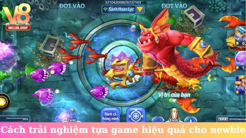 Cách trải nghiệm tựa game hiệu quả cho newbie