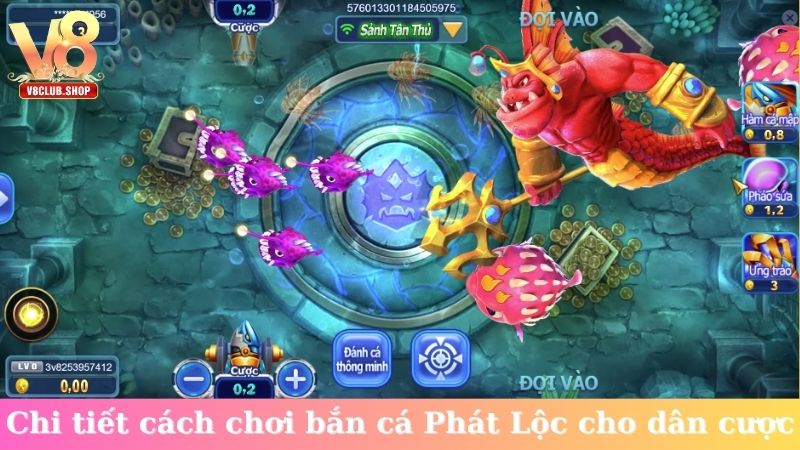 Chi tiết cách chơi bắn cá Phát Lộc cho dân cược