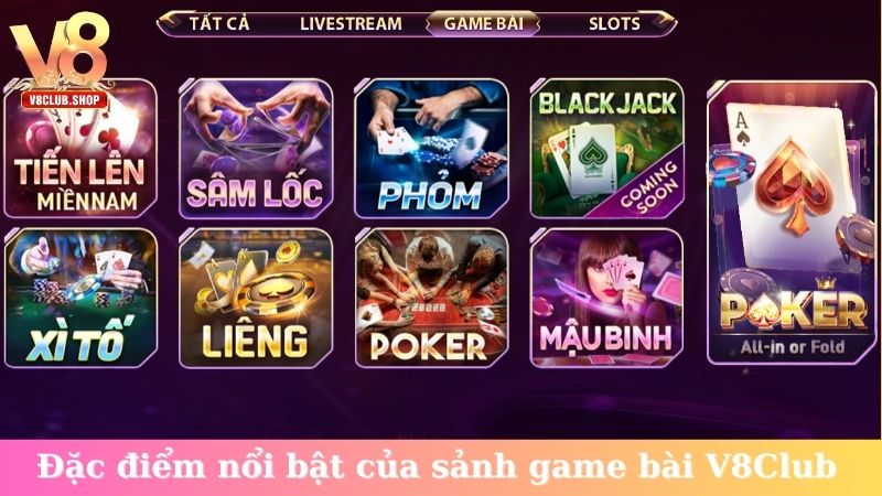 Đặc điểm nổi bật của sảnh game bài V8Club