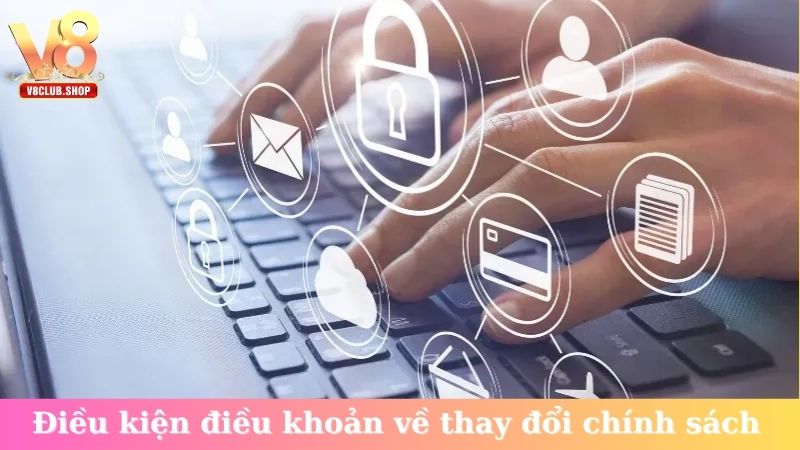 Điều kiện điều khoản về thay đổi chính sách