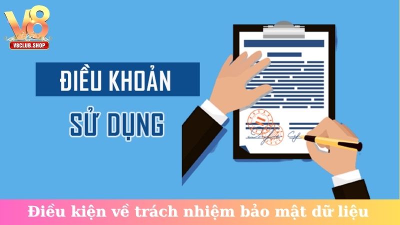 Điều kiện về trách nhiệm bảo mật dữ liệu