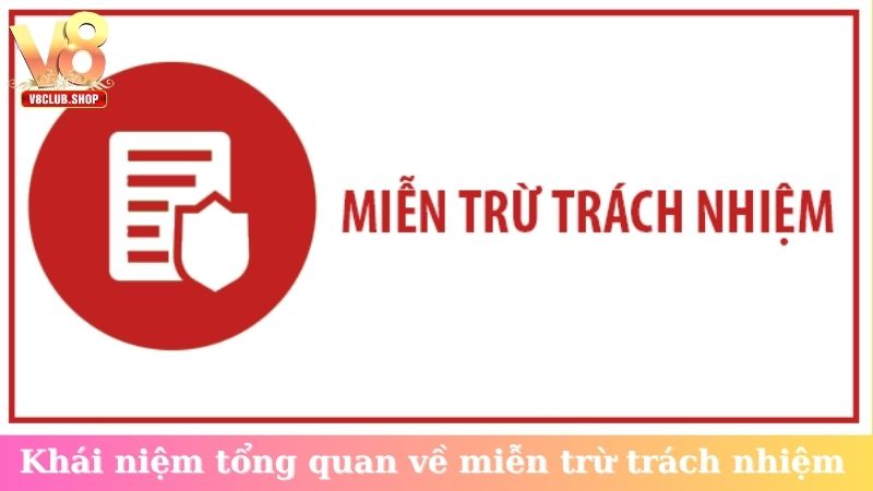 Khái niệm tổng quan về miễn trừ trách nhiệm