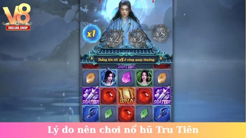Lý do nên chơi nổ hũ Tru Tiên
