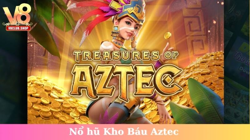 Nổ hũ Kho Báu Aztec