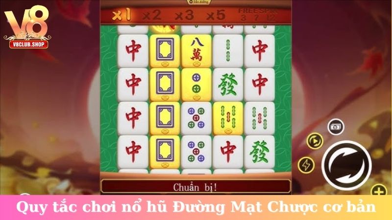 Quy tắc chơi nổ hũ Đường Mạt Chược cơ bản