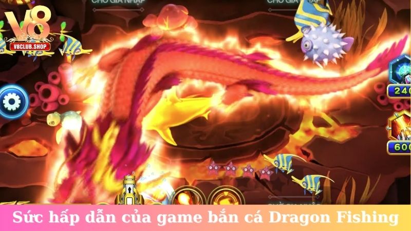 Sức hấp dẫn của game bắn cá Dragon Fishing
