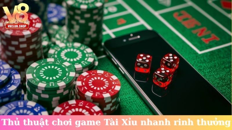 Thủ thuật chơi game Tài Xỉu nhanh rinh thưởng