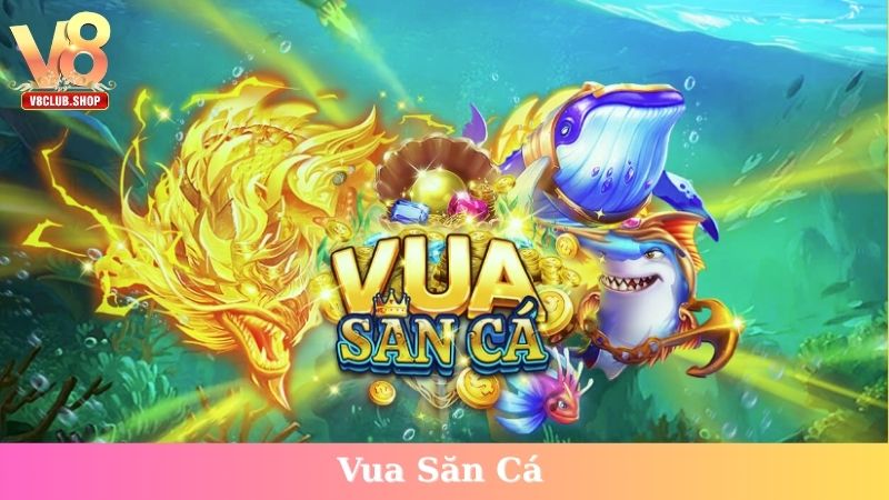 Vua Săn Cá